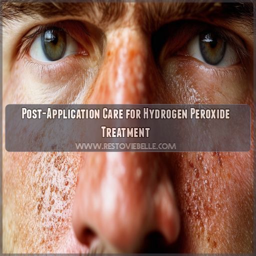 Post-Application Care for Hydrogen Peroxide Treatment Post-Application Care for Hydrogen Peroxide Treatment