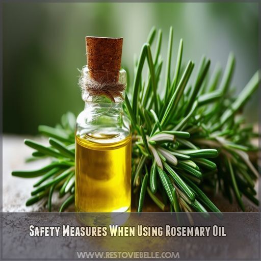 Safety Measures When Using Rosemary Oil Safety Measures When Using Rosemary Oil