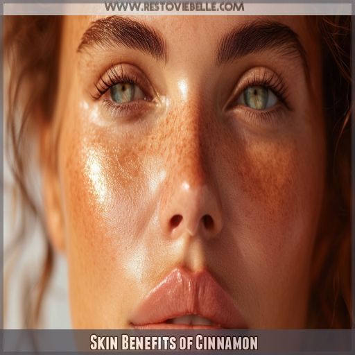 Skin Benefits of Cinnamon Skin Benefits of Cinnamon