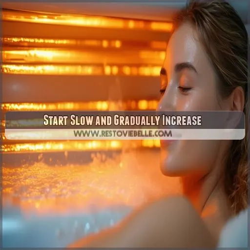 Start Slow and Gradually Increase