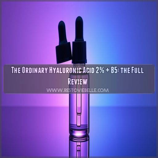the ordinary hyaluronic acid 2 b5 review the ordinary hyaluronic acid 2 b5 review