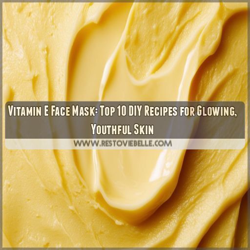 vitamin e face mask vitamin e face mask