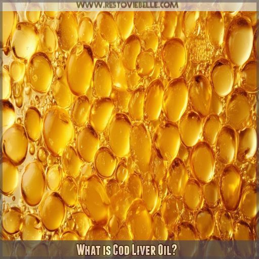What is Cod Liver Oil What is Cod Liver Oil