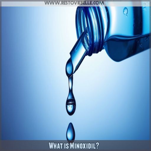 What is Minoxidil What is Minoxidil