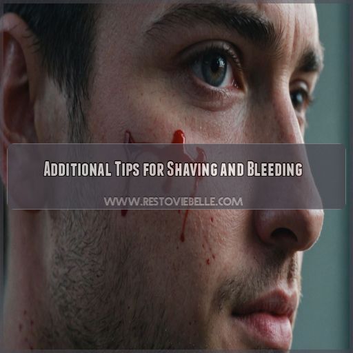 Additional Tips for Shaving and Bleeding Additional Tips for Shaving and Bleeding