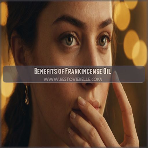 Benefits of Frankincense Oil Benefits of Frankincense Oil
