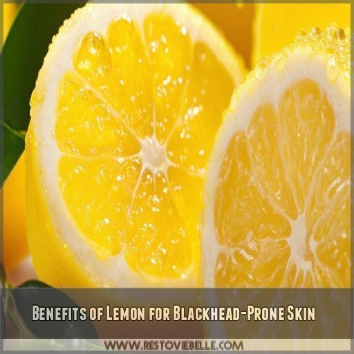 Benefits of Lemon for Blackhead-Prone Skin Benefits of Lemon for Blackhead-Prone Skin