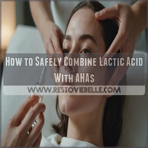 How to Safely Combine Lactic Acid With AHAs How to Safely Combine Lactic Acid With AHAs
