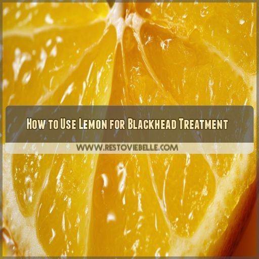 How to Use Lemon for Blackhead Treatment How to Use Lemon for Blackhead Treatment