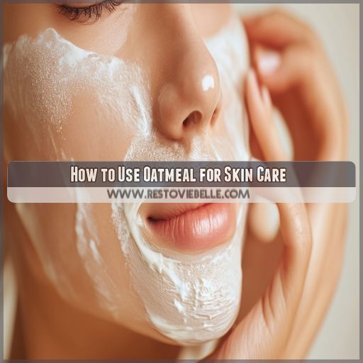 How to Use Oatmeal for Skin Care How to Use Oatmeal for Skin Care