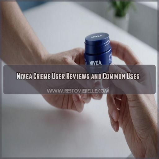 Nivea Creme User Reviews and Common Uses Nivea Creme User Reviews and Common Uses