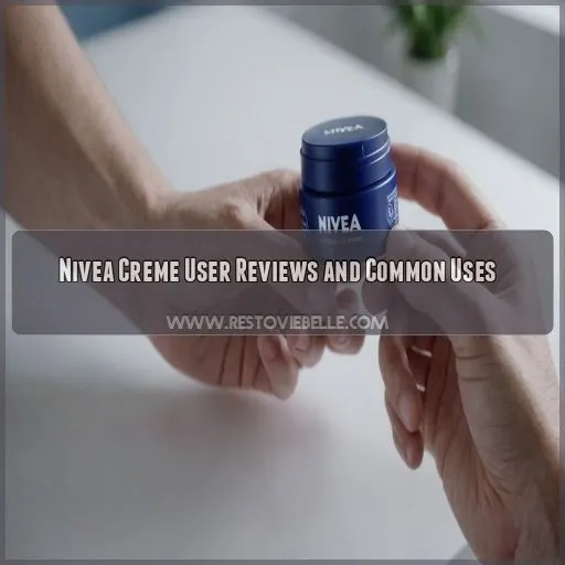 Nivea Creme User Reviews and Common Uses