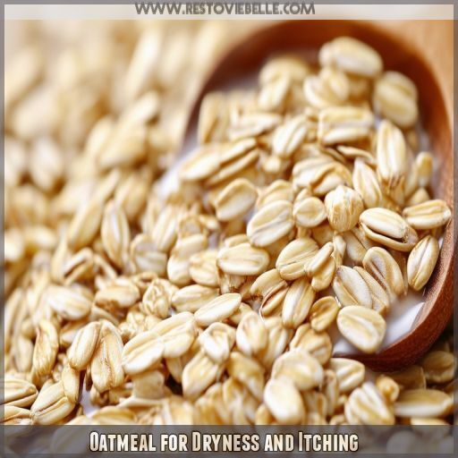 Oatmeal for Dryness and Itching Oatmeal for Dryness and Itching