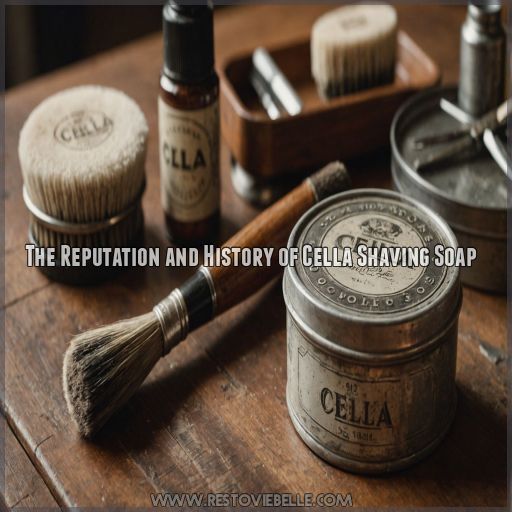The Reputation and History of Cella Shaving Soap The Reputation and History of Cella Shaving Soap