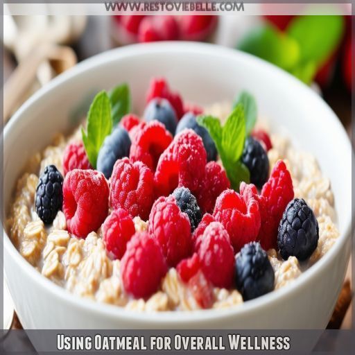 Using Oatmeal for Overall Wellness Using Oatmeal for Overall Wellness