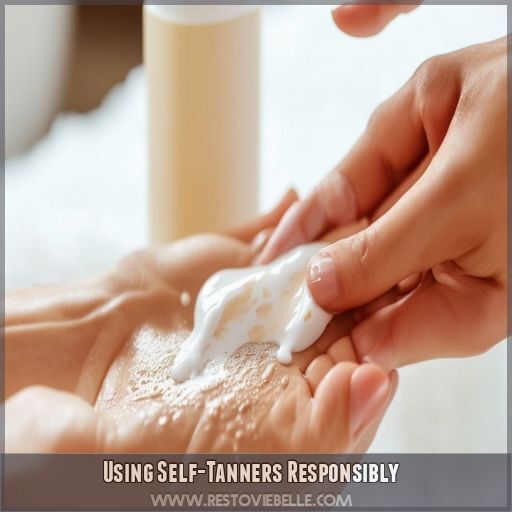 Using Self-Tanners Responsibly Using Self-Tanners Responsibly