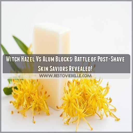 witch hazel vs alum blocks or styptic pencils witch hazel vs alum blocks or styptic pencils