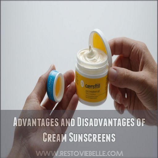 Advantages and Disadvantages of Cream Sunscreens Advantages and Disadvantages of Cream Sunscreens