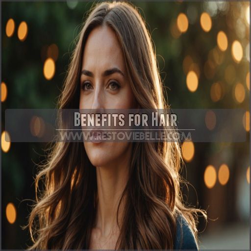 Benefits for Hair Benefits for Hair