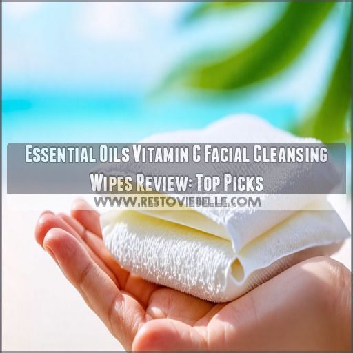 essential oils vitamin c facial cleansing wipes review essential oils vitamin c facial cleansing wipes review