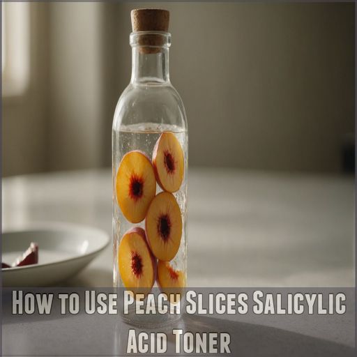How to Use Peach Slices Salicylic Acid Toner How to Use Peach Slices Salicylic Acid Toner