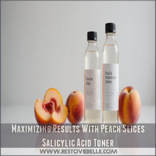 Maximizing Results With Peach Slices Salicylic Acid Toner Maximizing Results With Peach Slices Salicylic Acid Toner