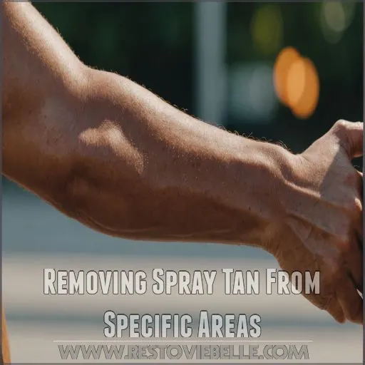Removing Spray Tan From Specific Areas
