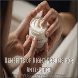 Benefits of Night Creams for Anti-Aging Benefits of Night Creams for Anti-Aging