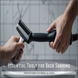 Essential Tools for Back Shaving Essential Tools for Back Shaving