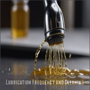 Lubrication Frequency and Cleaning Lubrication Frequency and Cleaning