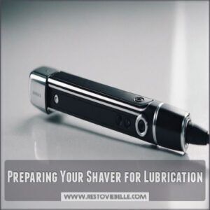 Preparing Your Shaver for Lubrication Preparing Your Shaver for Lubrication