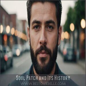 Soul Patch and Its History Soul Patch and Its History