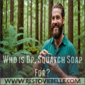 Who is Dr. Squatch Soap For Who is Dr. Squatch Soap For