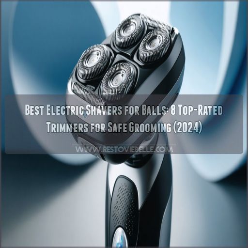 best electric shavers for balls