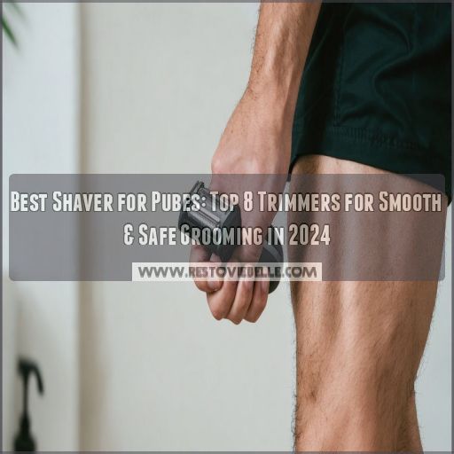 best shaver for pubes