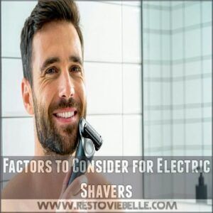 Factors to Consider for Electric Shavers