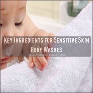 Key Ingredients for Sensitive Skin Baby Washes