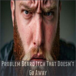 Problem Beard Itch That Doesn't Go Away Problem Beard Itch That Doesn't Go Away