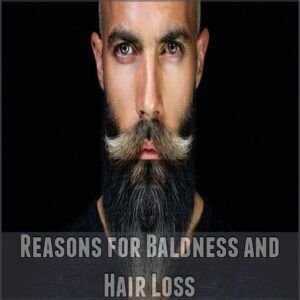 Reasons for Baldness and Hair Loss Reasons for Baldness and Hair Loss