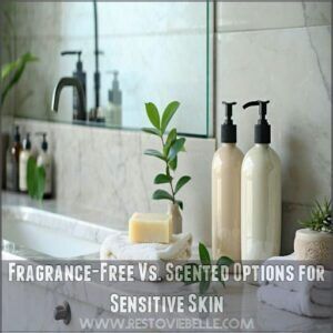 Fragrance-Free Vs. Scented Options for Sensitive Skin