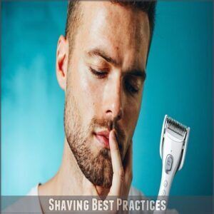 Shaving Best Practices Shaving Best Practices