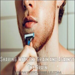 Shaving With The Grain and Against The Grain Shaving With The Grain and Against The Grain