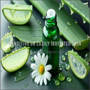 Sensitive or Easily Irritated Skin