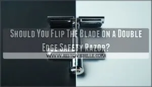 should you flip the blade on a double edge safety razor