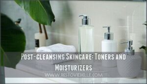 post-cleansing skincare: toners and moisturizers